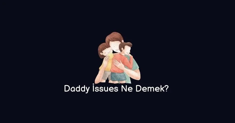 What Does Daddy Issues Mean? How to Prevent? (Correct answer)